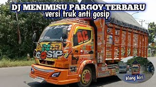 🔴DJ MENIMISU VIRAL TIKTOK TERBARU || VERSI TRUK ANTI GOSIP SAM P'TROK (cctv demak timur)