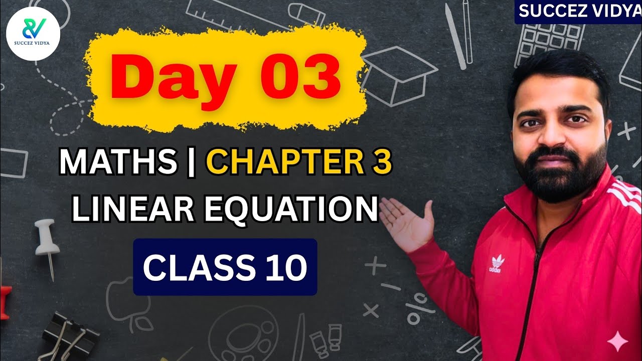 Class 10 | CH 3 | Maths | Linear Qquations | Complete Syllabus in 30 Days | Vasu Yadav 