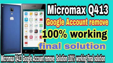 Micromax Q413 Bypass FRP Lock Solution 100% working final solution Micromax Q413 Google Lock Bypass