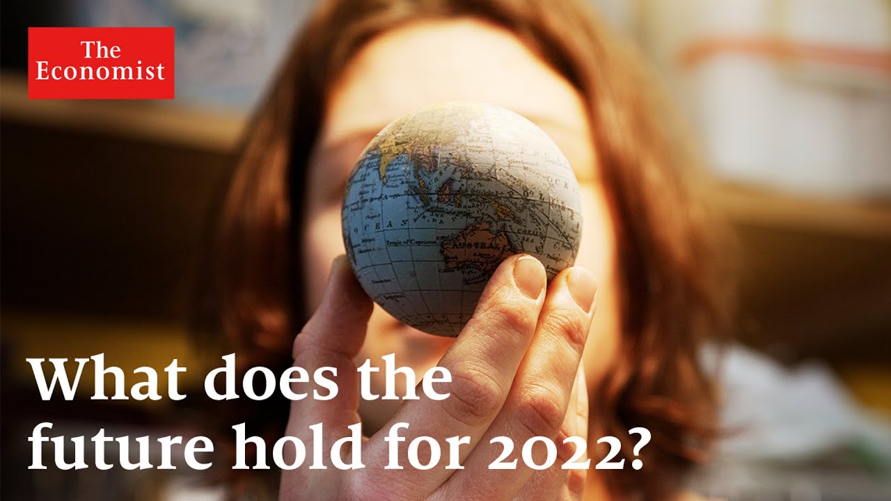 The World Ahead 2022 | The Economist