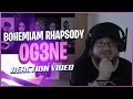 Og3ne Bohemian Rhapsody - Og3ne Reaction