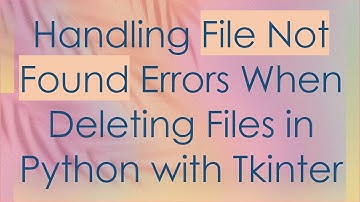 Handling File Not Found Errors When Deleting Files in Python with Tkinter