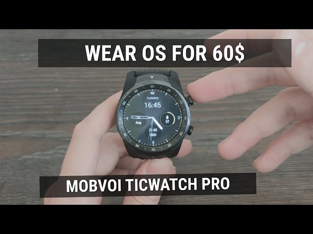 Mobvoi TicWatch Pro - Best Google Wear OS watches for 60$