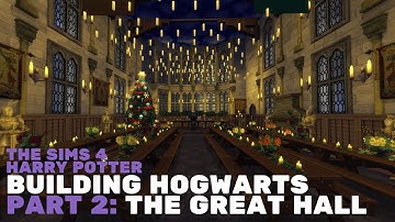 Building Hogwarts Part 2: The Great Hall (NO CC)- Sims 4 Harry Potter