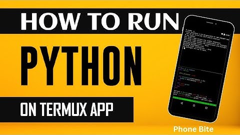 How To Run Python On Android Using Termux