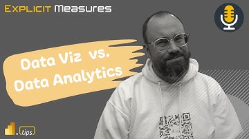 Data Visualization vs. Data Analytics - Ep.294 - Power BI tips from the Real World