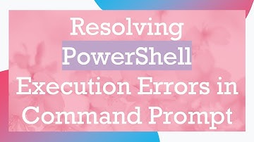 Resolving PowerShell Execution Errors in Command Prompt