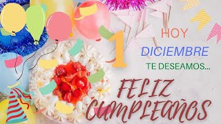 FELIZ CUMPLEAÑOS -  1 DE DICIEMBRE