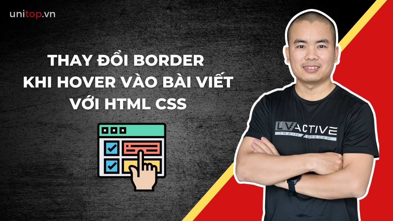 html border New Học Html Css: Tạo hiệu ứng đổi màu border khi hover bài viết | Unitop.vn