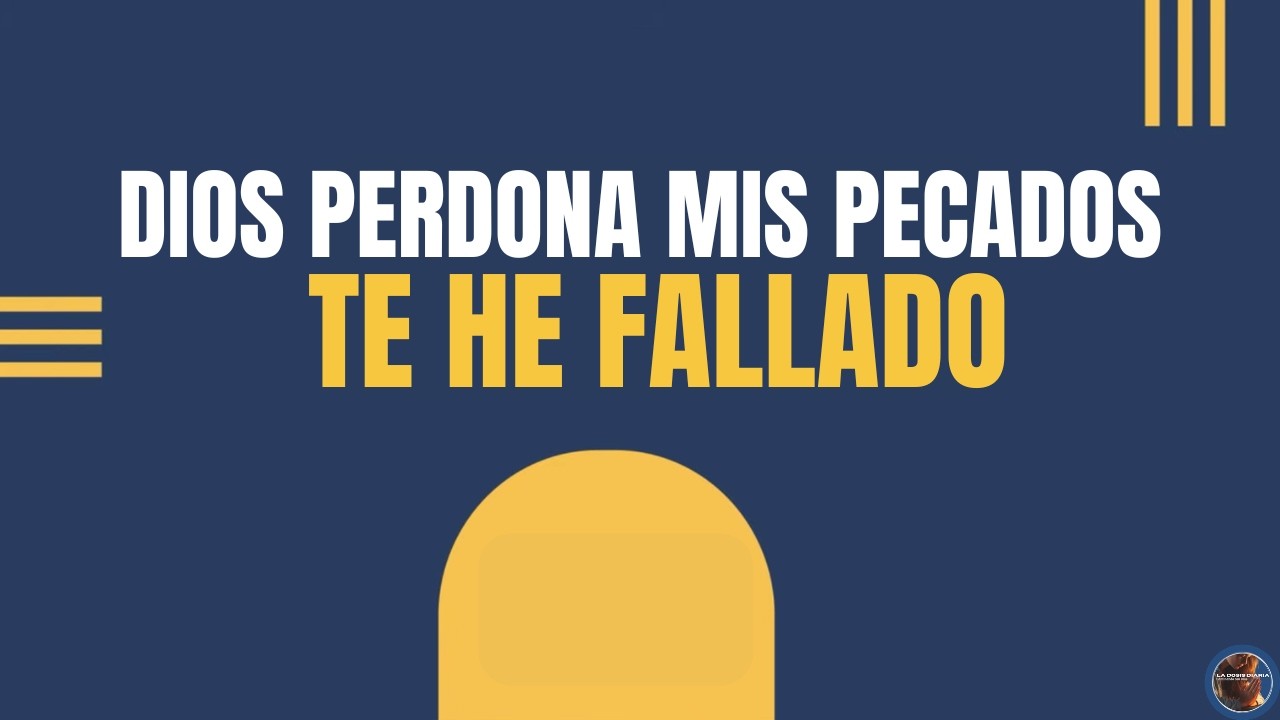 La Dosis Diaria - DIOS PERDÓNAME DE MIS PECADOS OCULTOS, TE HE FALLADO🙏