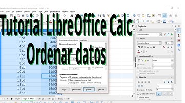Tutorial LibreOffice Calc. Ordenar datos. Explicación con ejemplos.