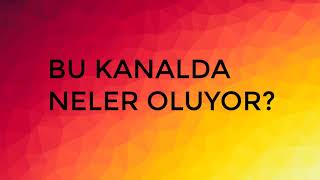 Bu Kanalda Neler Oluyor?
