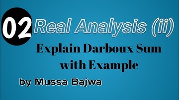 Explain Darboux Sum with Example | Real Analysis (ii) | Lec 02 | Urdu,Hindi