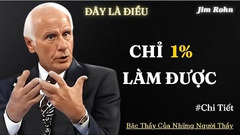 Jim Rohn :1% Người Thành Công Không Bao Giờ Nói Với Bạn Điều Này