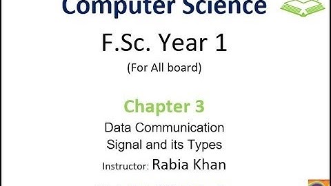 FSc Computer Science Book 1, CH 3, LEC 51: Signal and its Types