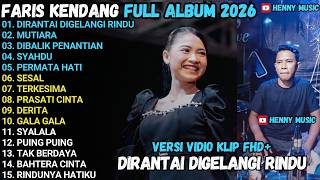 Download lagu FARIS KENDANG MAHESA FULL ALBUM - DIRANTAI DIGELANGI RINDU - MUTIARA - SESAL - GALA GALA
