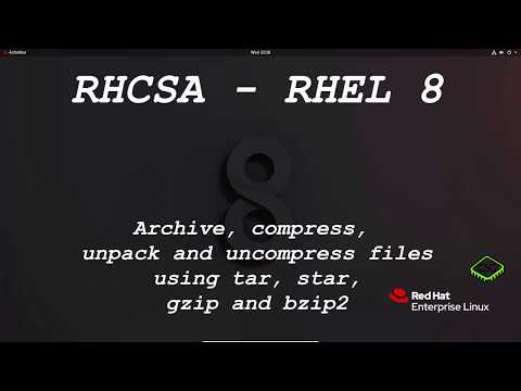 RHCSA RHEL 8 - Archive, compress, unpack, and uncompress files using tar, star, gzip, and bzip2