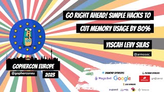 GopherCon Europe 2023: Yiscah Levy Silas - Go Right Ahead! Simple Hacks to Cut Memory Usage by 80&