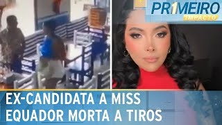 Ex-candidata à Miss Equador é morta a tiros em restaurante | Primeiro Impacto (30/04/24)