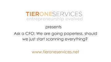 Ask a CFO: We are going paperless, should we just start scanning everything?
