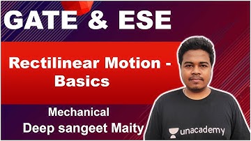 Rectilinear Motion - Basics | Mechanical Engineering | Deep sangeet Maity