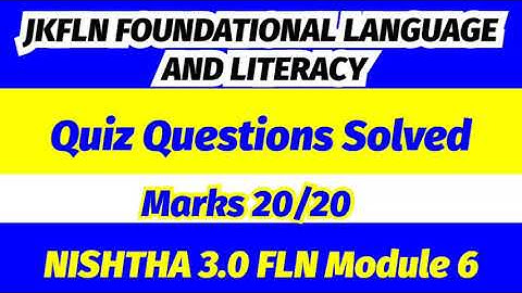 FOUNDATIONAL LANGUAGE AND LITERACY, QUIZ QUESTIONS SOLVED, NISHTHA 3.0 MODULE 6