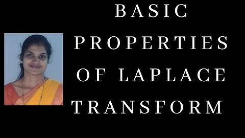 Laplace transforms Tutorial: Basic Properties of Laplace Transforms