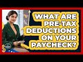 What Are Pre-tax Deductions On Your Paycheck? - Immigrant Finance Coach