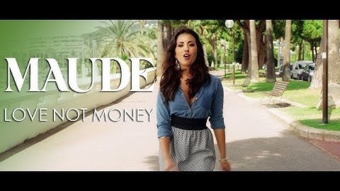 MAUDE - Love Not Money (Official Video)