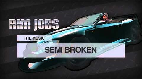 Saints Row the Third: "Rim Jobs" O.S.T. - Semi Broken