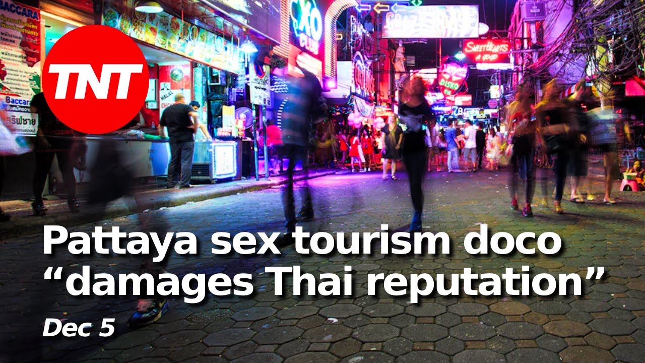 Pattaya sex tourism documentary “damages Thai reputation” - Dec 5 - YouTube