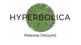Hyperbolica Release Delayed