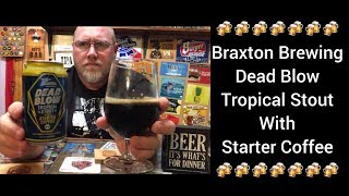 Dead Blow Tropical Stout Braxton Brewing