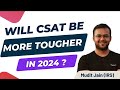 Whether upsc prelims 2024 csat will be as tough as csat 2023  strategy  focus areas