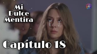 Mi dulce mentira capítulo 18 en español