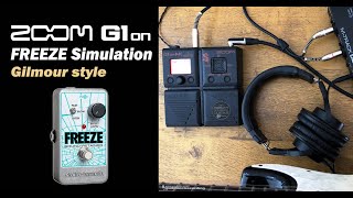 ZOOM G1on FREEZE Simulation Gilmour style | G1xon, Ms50G, G5, G3, G3x.