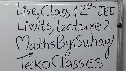 02 Limits Lecture 02 Live Class 12 Limits Lecture 2 Maths By Suhag Teko Classes