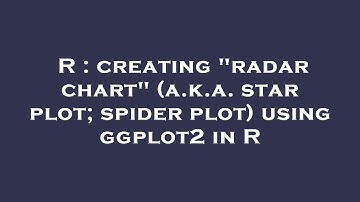 R : creating "radar chart" (a.k.a. star plot; spider plot) using ggplot2 in R