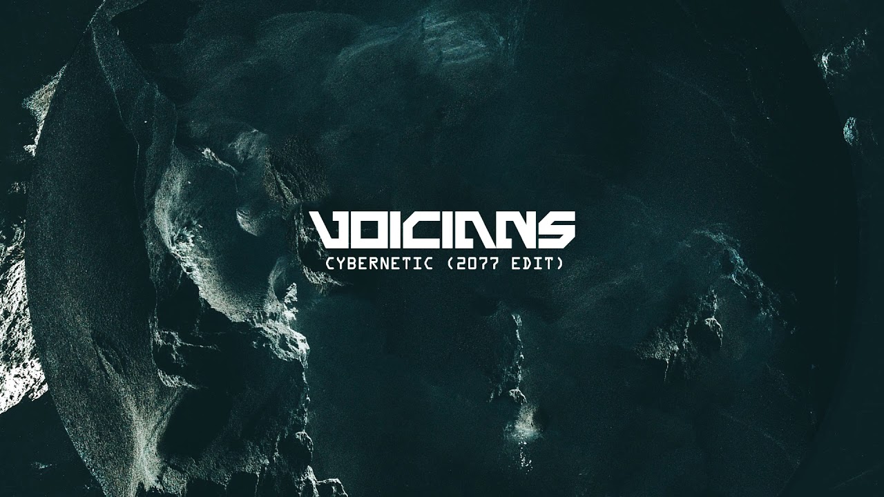 Voicians - Cybernetic (2077 Edit)