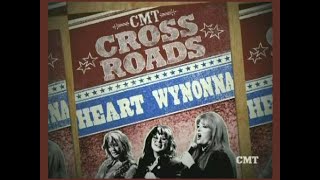 NO ONE ELSE ON EARTH - HEART & WYNONNA - CMT CROSSROADS