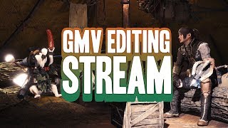 GMV Editing Livestream [Monster Hunter World]