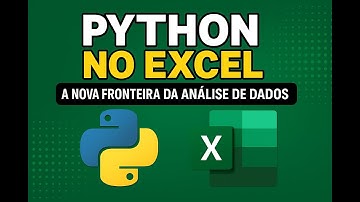 PYTHON NO EXCEL: A NOVA FRONTEIRA DA ANÁLISE DE DADOS