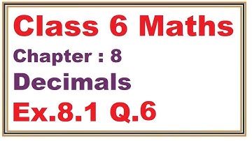 Ex.8.1 (Q.6) Chapter:8 Decimals | Ncert Maths Class 6 | Cbse