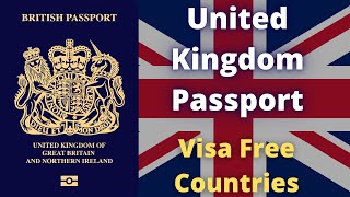 United Kingdom Passport Visa Free Countries (2022)