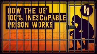 How the US' 100% Inescapable Prison Works