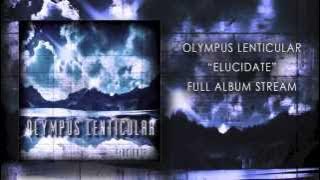 Olympus Lenticular - 'Elucidate' - Full Album Stream (Instrumental Djent)