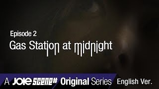 Ep 02. GAS STATION AT MIDNIGHT - mobile vertical drama