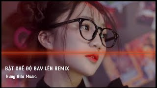 ✈ BẬT CHẾ ĐỘ BAY LÊN - BCDBL BÌNH GOLD × GUHANCCI REMIX | NHẠC HOT TIKTOK