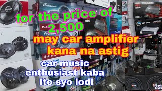 for the price of 2,500 may car amplifier kana || car music enthusiast kaba ito syo