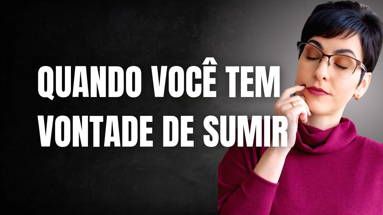 Desaparecer NÃO É a solução para seu problema